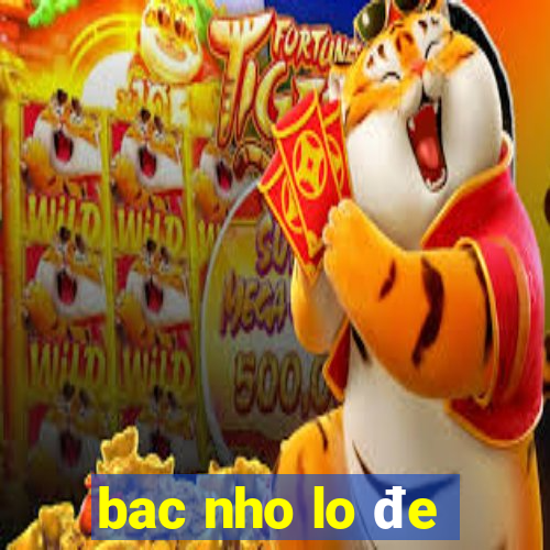 bac nho lo đe