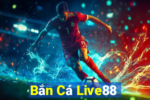 Bắn Cá Live88