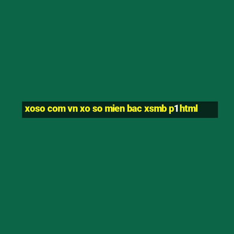 xoso com vn xo so mien bac xsmb p1 html