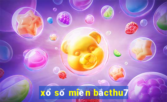 xổ số miền bắcthu7