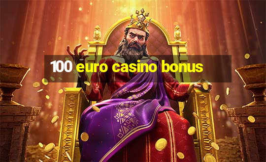 100 euro casino bonus