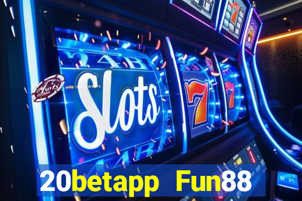 20betapp Fun88 của Caiwa