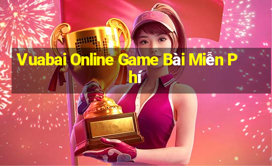 Vuabai Online Game Bài Miễn Phí