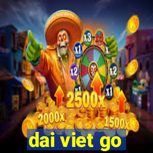 dai viet go