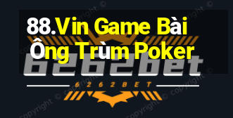 88.Vin Game Bài Ông Trùm Poker