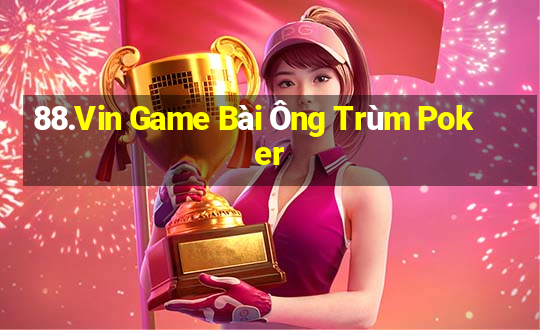 88.Vin Game Bài Ông Trùm Poker