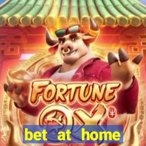 bet at home alternative link