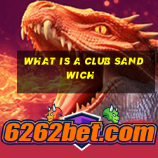 what is a club sandwich