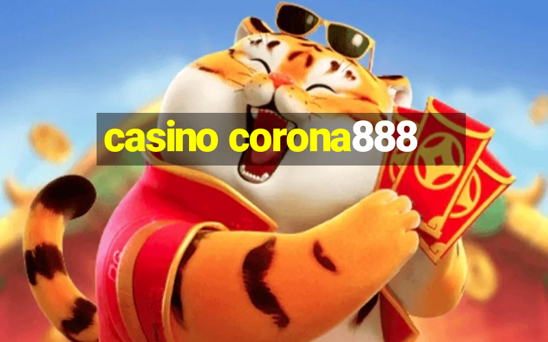 casino corona888