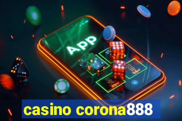 casino corona888