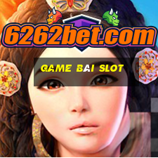 game bài slot