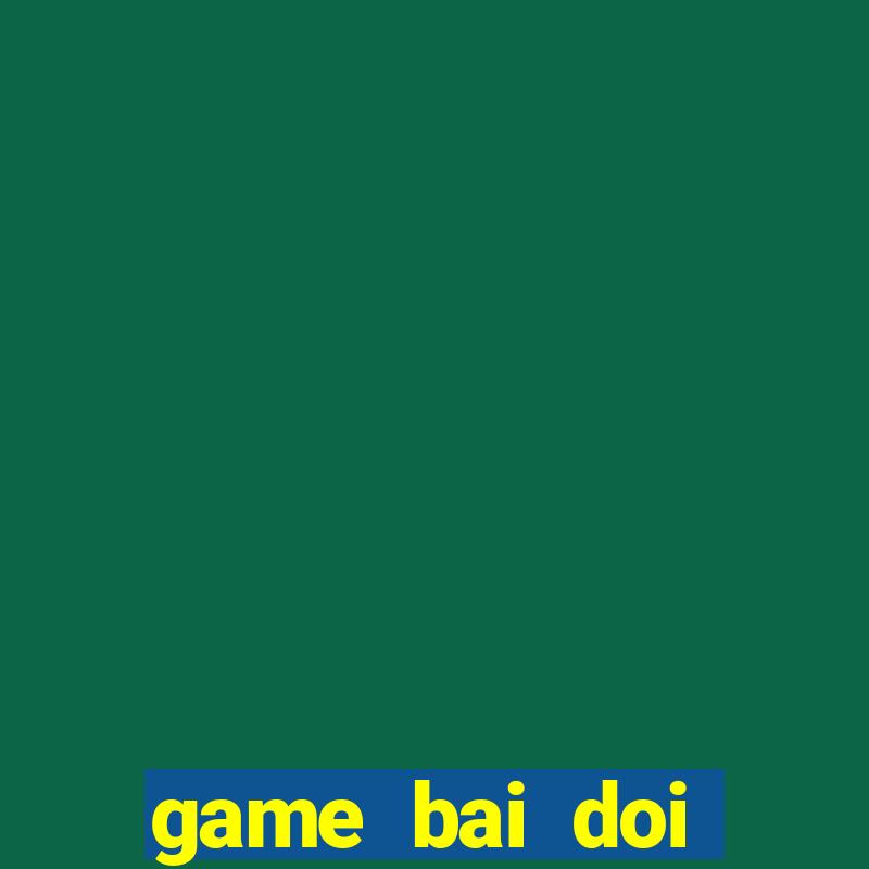 game bai doi thuong 389