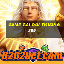 game bai doi thuong 389