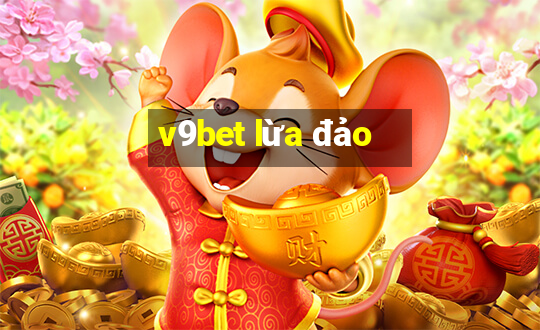 v9bet lừa đảo