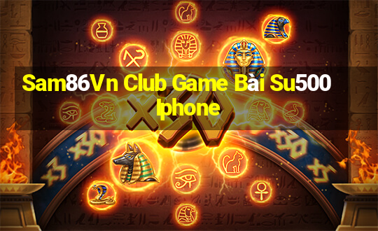 Sam86Vn Club Game Bài Su500 Iphone