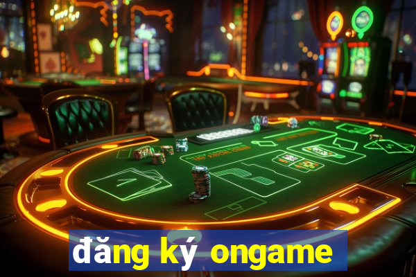 đăng ký ongame