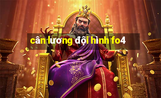 cân lương đội hình fo4