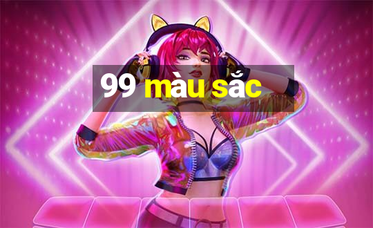 99 màu sắc