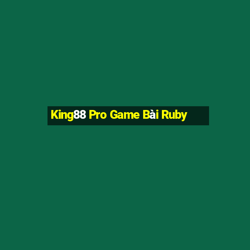 King88 Pro Game Bài Ruby