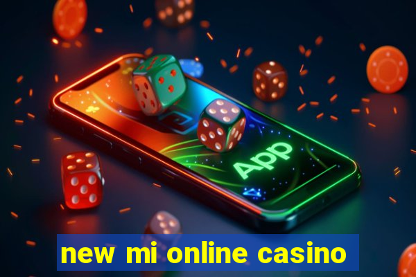 new mi online casino