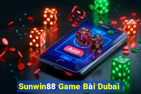 Sunwin88 Game Bài Dubai