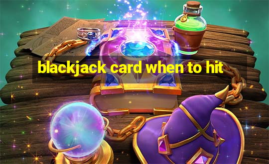 blackjack card when to hit