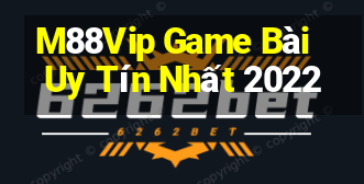 M88Vip Game Bài Uy Tín Nhất 2022