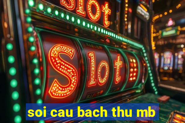 soi cau bach thu mb