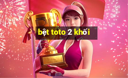 bệt toto 2 khối