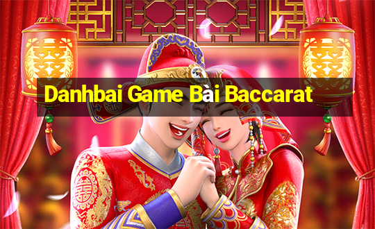 Danhbai Game Bài Baccarat