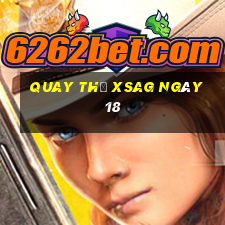 Quay thử XSAG ngày 18