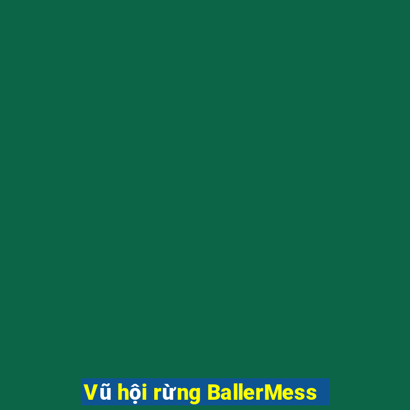 Vũ hội rừng BallerMess