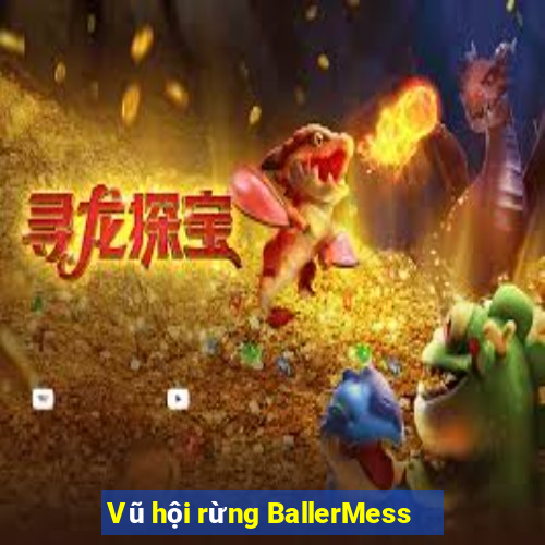 Vũ hội rừng BallerMess