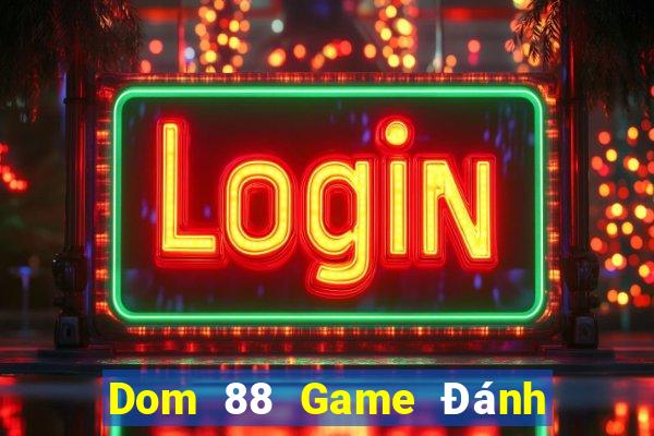 Dom 88 Game Đánh Bài Ông Trùm Poker