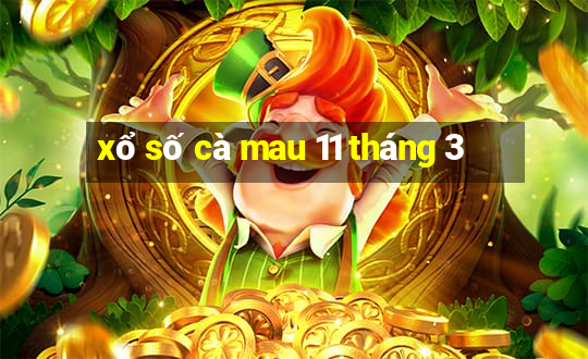 xổ số cà mau 11 tháng 3