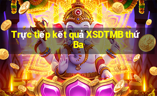 Trực tiếp kết quả XSDTMB thứ Ba