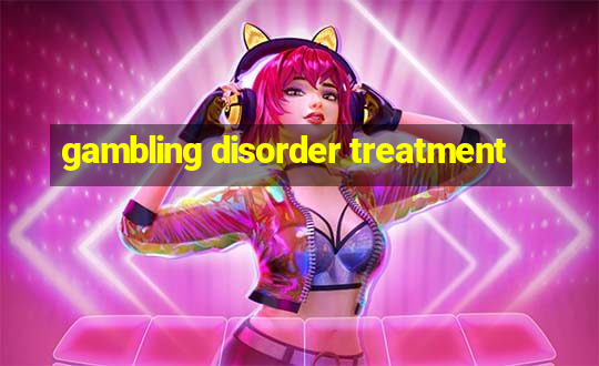 gambling disorder treatment