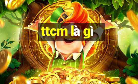 ttcm là gì