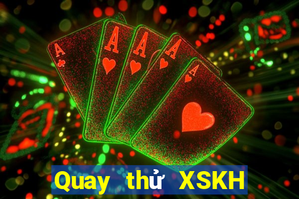 Quay thử XSKH ngày 20