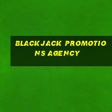 blackjack promotions agency