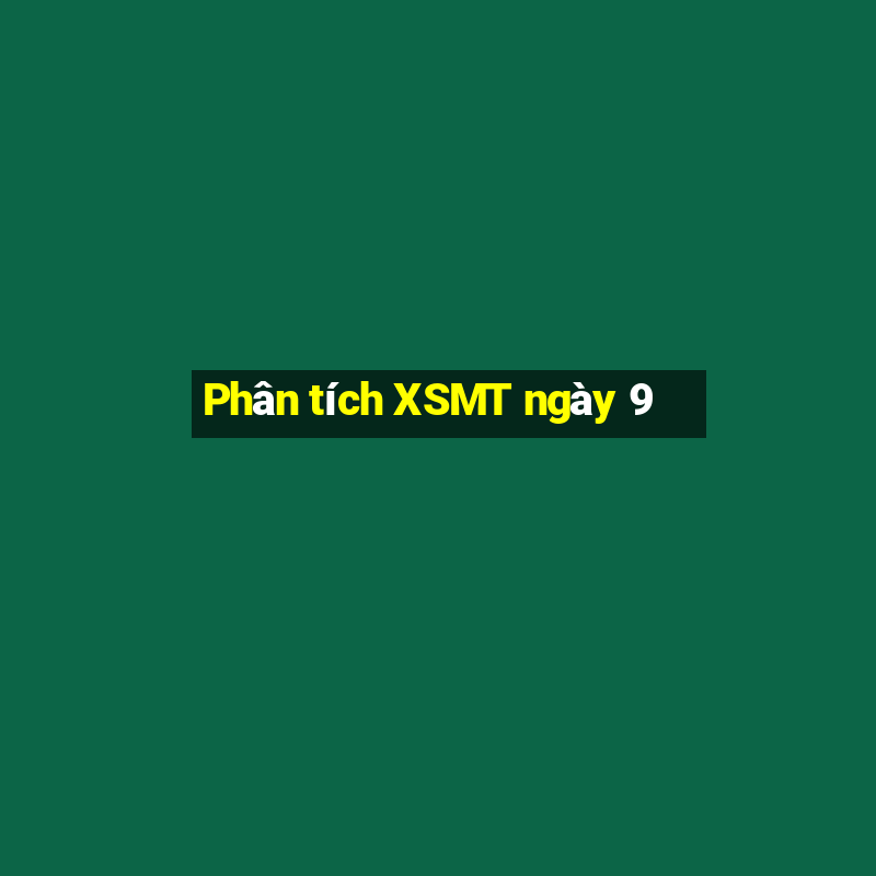 Phân tích XSMT ngày 9