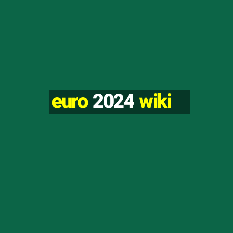 euro 2024 wiki