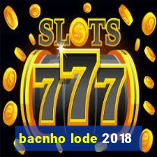 bacnho lode 2018