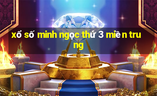 xổ số minh ngọc thứ 3 miền trung