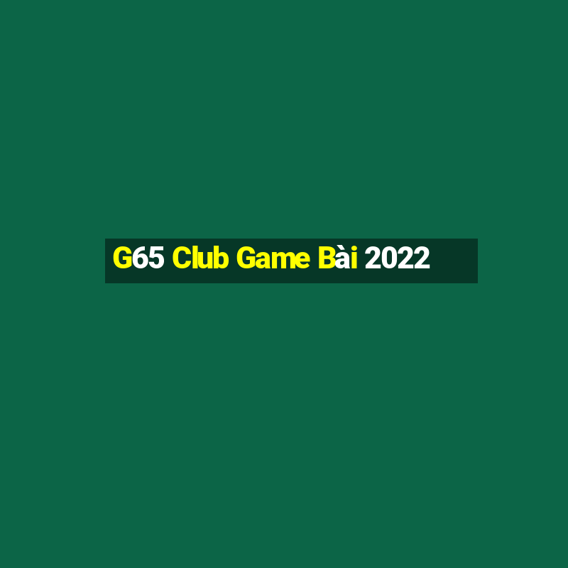 G65 Club Game Bài 2022