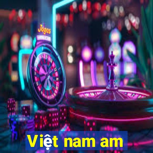 Việt nam am