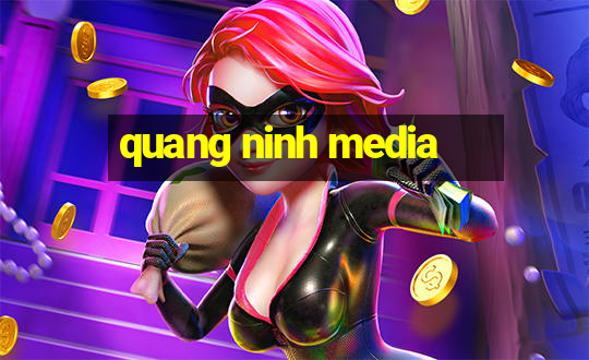 quang ninh media