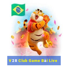 V28 Club Game Bài Live