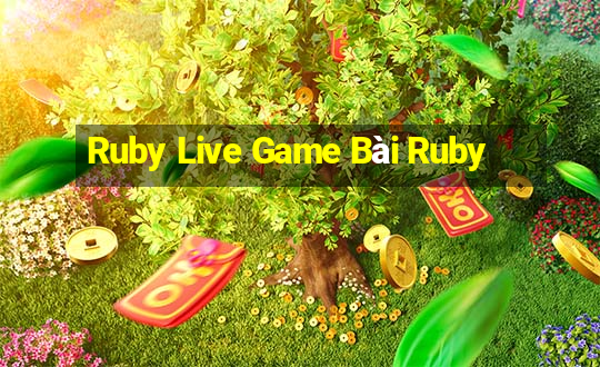 Ruby Live Game Bài Ruby