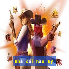 nhà cái nào uy tín nhất